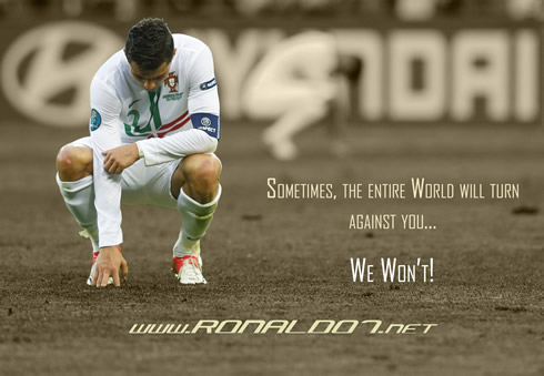 Cristiano Ronaldo wallpaper - Sometimes the whole World will turn against you, but not us: www.ronaldo7.net