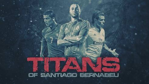 Real Madrid titans, Ronaldo, Benzema and Bale poster